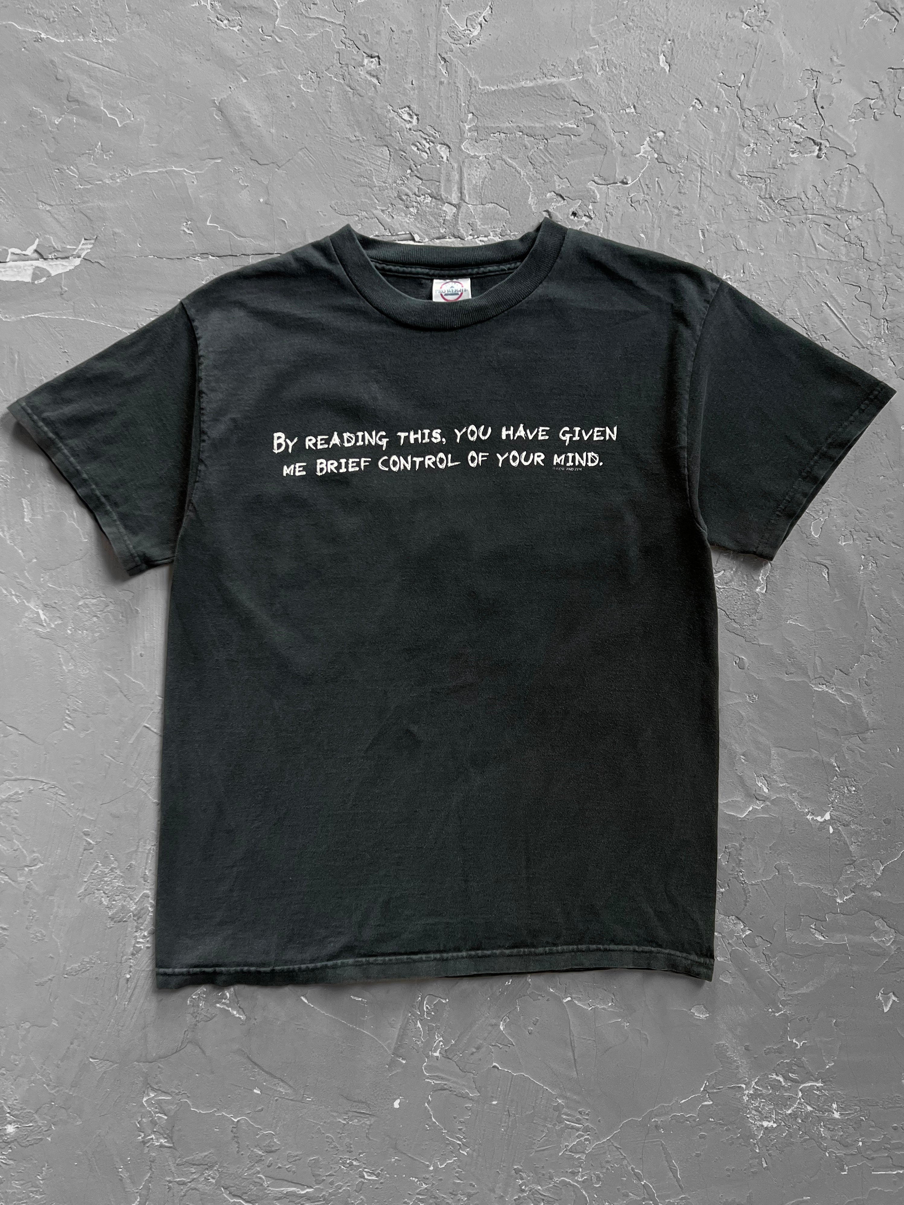 2000s “You Have Given Me Brief Control Of Your Mind” Tee [M]
