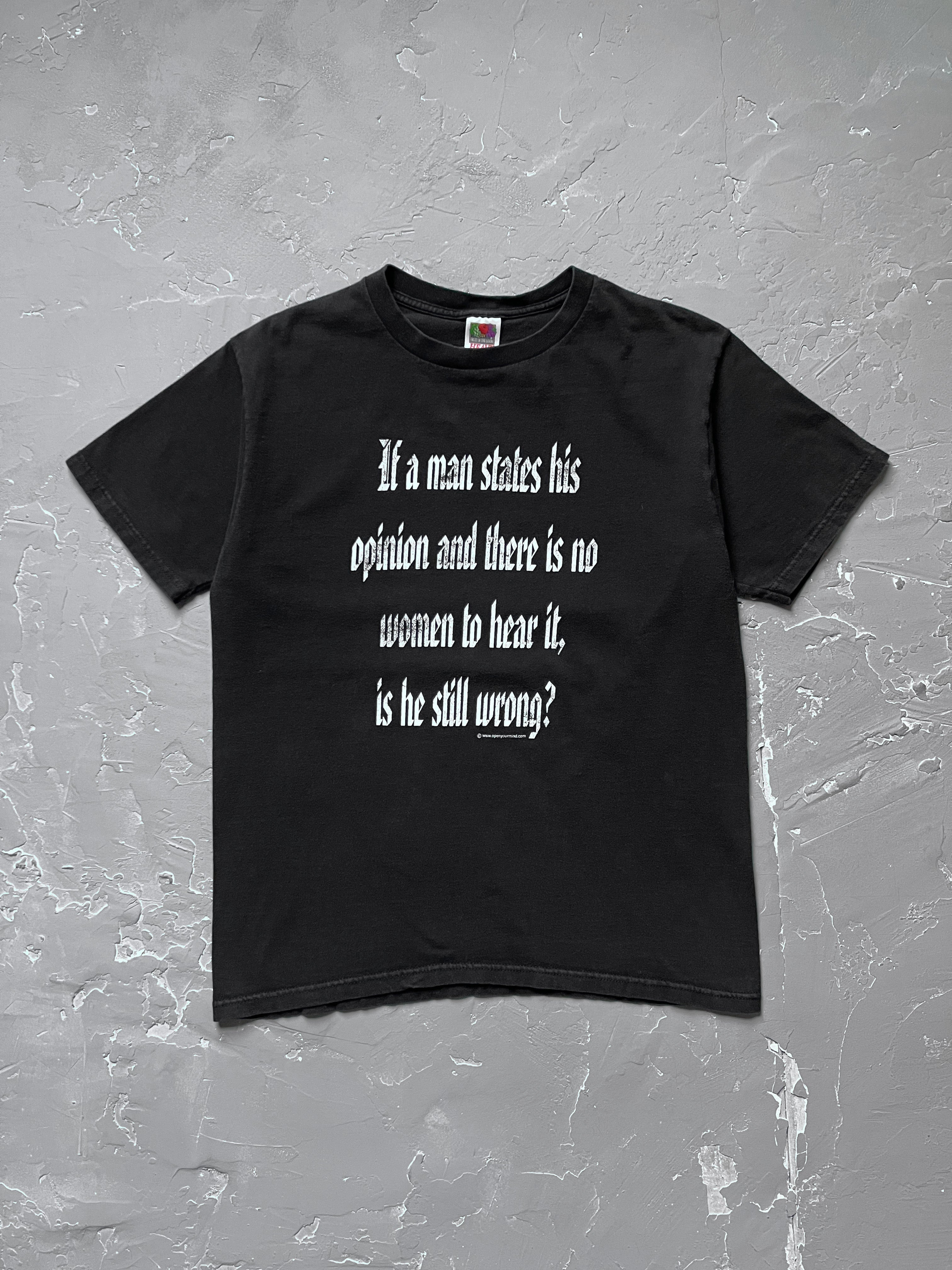 1990s “If A Man States His Opinion..” Tee [M]