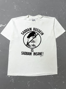 1991 “Saddam Hussein Is Saddam Insane” Tee [XL]