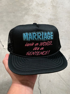 1980s “Marriage isn’t a Word, It’s a Sentence” Trucker Hat